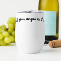 African Proverb - ”No matter how hot your anger is it cannot cook yams”. - Wine Tumbler